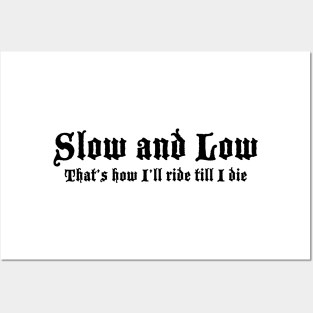 Slow and Low Thats How I ride until I die Lowrider Posters and Art